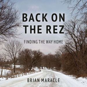 Back on the Rez, Brian Maracle