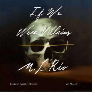 If We Were Villains, M. L. Rio