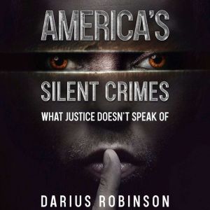 Americas Silent Crimes, Darius Robinson