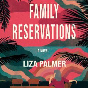 Family Reservations: A Novel