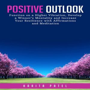 Positive Outlook, Harita Patel
