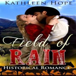 Historical Romance Field of Rain, Kathleen Hope