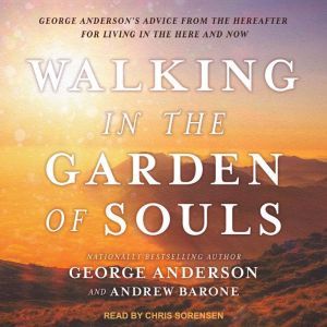 Walking in the Garden of Souls, George Anderson