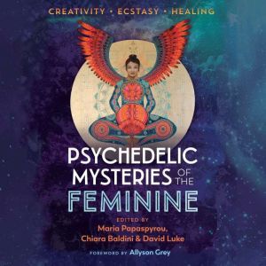 Psychedelic Mysteries of the Feminine..., Maria Papaspyrou