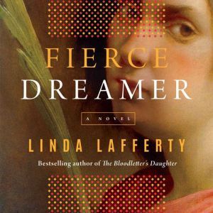 Fierce Dreamer, Linda Lafferty