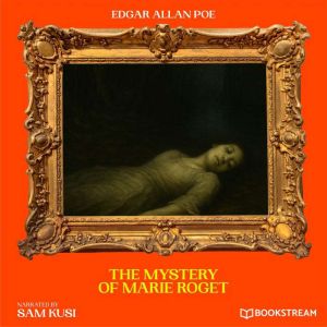 The Mystery of Marie Roget, Edgar Allan Poe