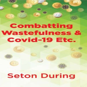 Combatting Wastefulness  Covid19 Et..., Seton During