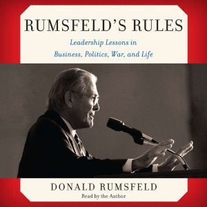 Rumsfelds Rules, Donald Rumsfeld