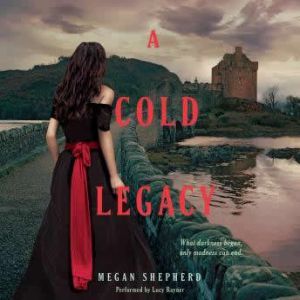 A Cold Legacy, Megan Shepherd