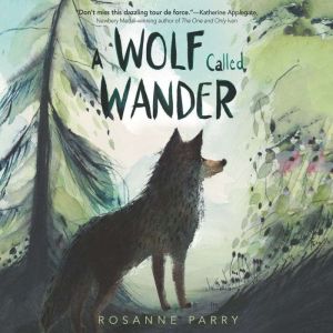 A Wolf Called Wander, Rosanne Parry