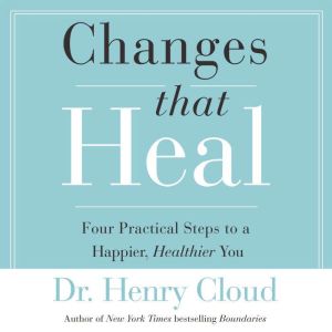 Changes That Heal, Henry Cloud