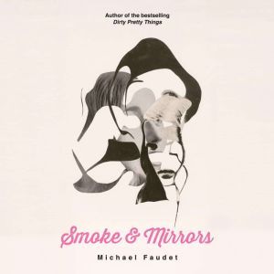 Smoke  Mirrors, Michael Faudet