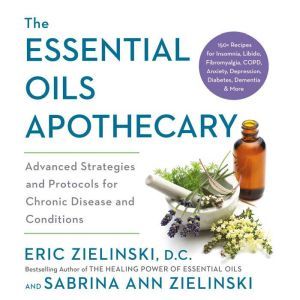 The Essential Oils Apothecary, Eric Zielinski, DC