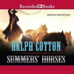 Summers Horses, Ralph Cotton