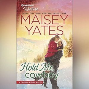 Hold Me, Cowboy, Maisey Yates
