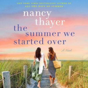 The Summer We Started Over: A Novel
