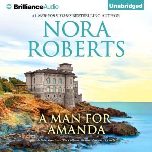 Man for Amanda, A: A Selection from The Calhoun Women: Amanda & Lilah, Nora Roberts