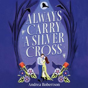 Always Carry a Silver Cross, Andrea Robertson