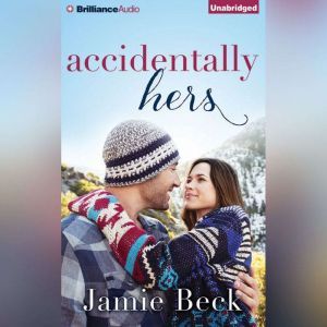 Accidentally Hers, Jamie Beck
