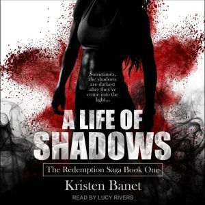 A Life Of Shadows , Kristen Banet