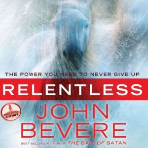 Relentless, John Bevere