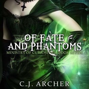 Of Fate and Phantoms, C.J. Archer