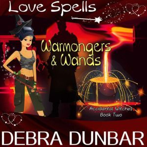 Warmongers and Wands, Debra Dunbar
