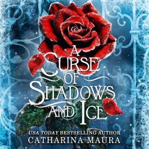 A Curse of Shadows and Ice, Catharina Maura