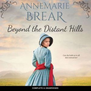 Beyond the Distant Hills, AnneMarie Brear
