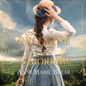 Promise of Tomorrow, AnneMarie Brear