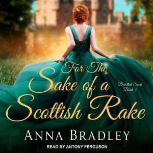 For the Sake of a Scottish Rake, Anna Bradley