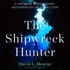The Shipwreck Hunter, David L. Mearns