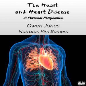 The Heart And Heart Disease: A Personal Perspective