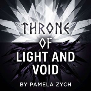 Throne of Light and Void, Pamela Zych