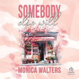 Somebody Else Will, Monica Walters