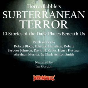 HorrorBabbles Subterranean Terror, Robert Bloch