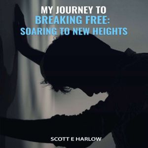 My Journey to Breaking Free: Soaring to New Heights