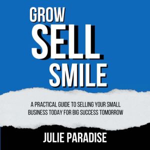 Grow, Sell, Smile, Julie Paradise