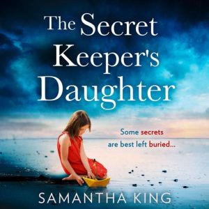 The Secret Keepers Daughter, Samantha King