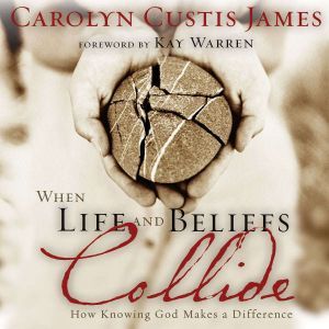 When Life and Beliefs Collide, Carolyn Custis James