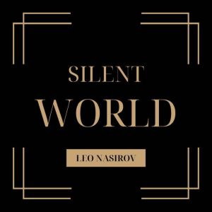 Silent World, Leo Nasirov