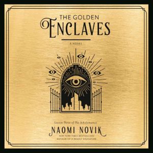 The Golden Enclaves: A Novel, Naomi Novik