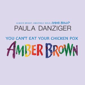You Cant Eat Your Chicken Pox Amber ..., Paula Danziger