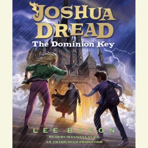 Joshua Dread The Dominion Key, Lee Bacon