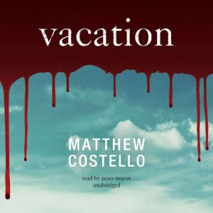Vacation, Matthew Costello