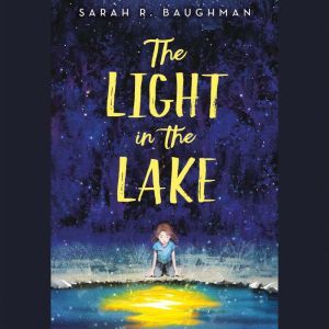 The Light in the Lake, Sarah R. Baughman