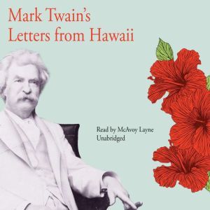 Mark Twains Letters from Hawaii, Mark Twain