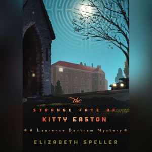The Strange Fate of Kitty Easton, Elizabeth Speller