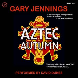 Aztec Autumn, Gary Jennings