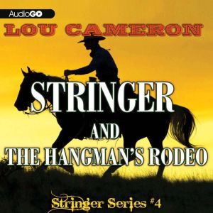 Stringer and the Hangmans Rodeo, Lou Cameron